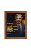 Shree Ratan Naval Tata & Famous Quote Brown Frame, 16x20InchesInspirational Wall Art for Office, Home DecorIdeal Spiritual Gift