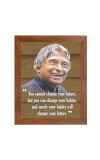 A P J Abdul Kalam & His Famous Quote Photo Frame - Brown Frame, Perfect for Office & Wall Decoration, Ideal Gift
