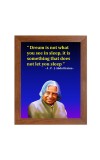 A P J Abdul Kalam & Famous Quote Brown Frame, 12x16InchesInspirational Wall Art for Office, Home DecorIdeal Spiritual Gift