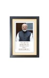 Narendra Modi & His Famous Quote & His Famous Quote Photo Frame - Brown Frame, 11x15 Inches, Perfect for Office & Wall Decoration, Ideal Gift